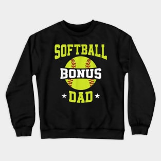 Mens Softball Fathers Day Softball Bonus Dad Crewneck Sweatshirt